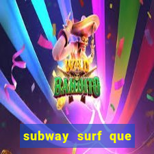 subway surf que ganha dinheiro link